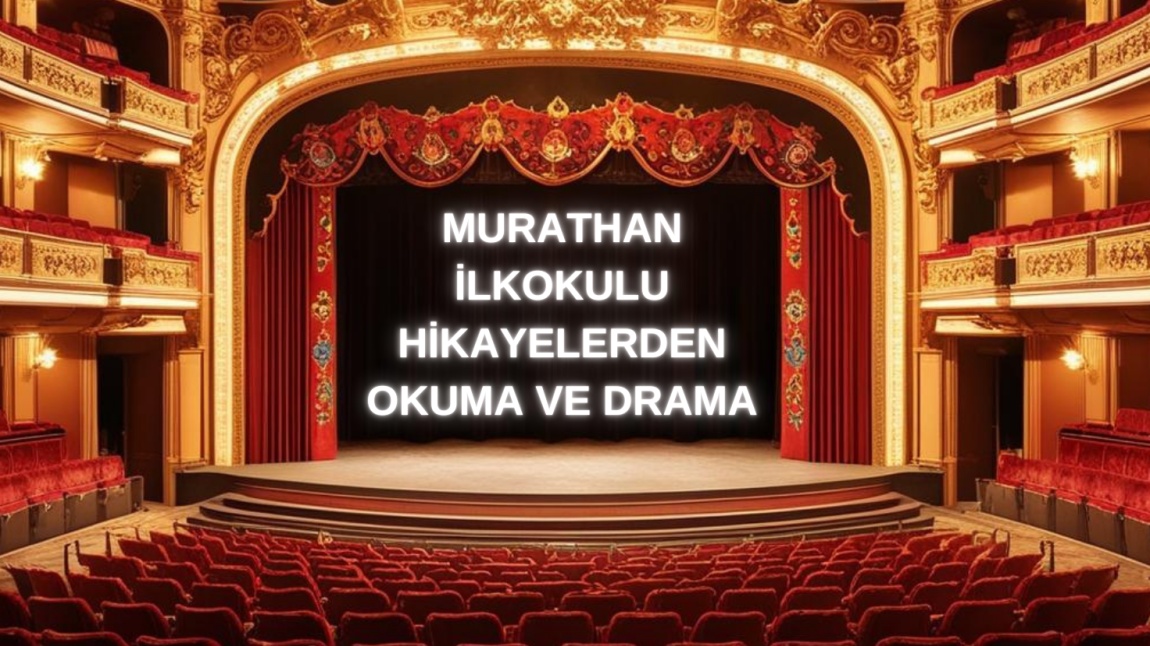 DİLİMİZİN ZENGİNLİKLERİ HİKAYELERDEN OKUMALAR VE DRAMA