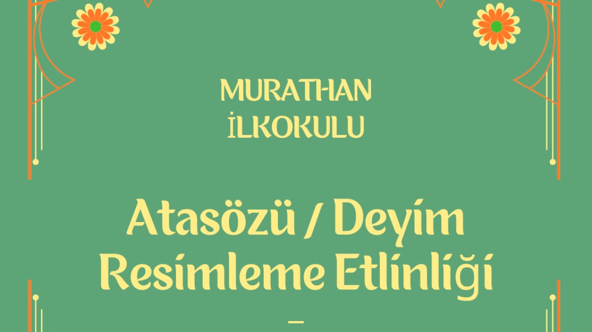 DİLİMİZİN ZENGİNLİKLERİ PROJESİ ATASÖZÜ / DEYİM RESİMLEME ETKİNLİĞİ